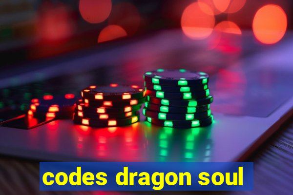 codes dragon soul